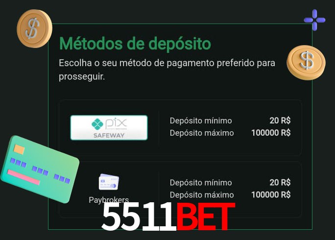 O cassino 5511bet oferece uma grande variedade de métodos de pagamento